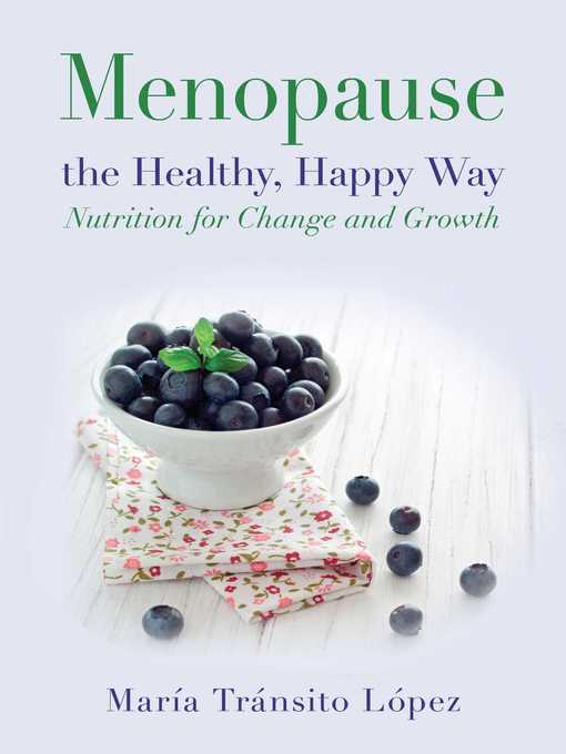 Title details for Menopause the Healthy, Happy Way by María Tránsito López Luengo - Wait list